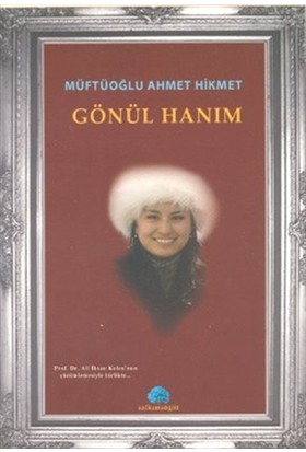 Gönül Hanım Müftüoğlu Ahmet Hikmet