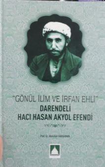 Gönül İlmi Ve İrfan Ehli; Darendeli Hacı Hasan Akyol Efendi