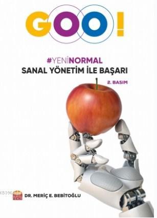 "Goo!" Yeni Normal Sanal Yönetim ile Başarı Meriç E. Bebitoğlu