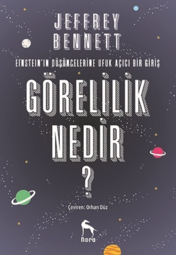 Görelilik Nedir?;Eintein'in Düşüncelerine Ufuk Açıcı Bir Giriş