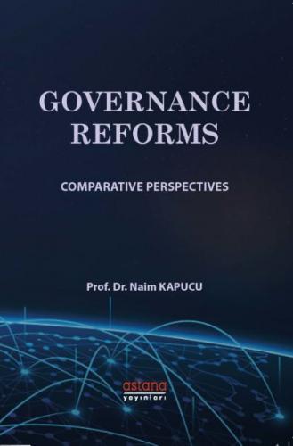 Governance Reforms - Comparative Persperctives Naim Kapucu