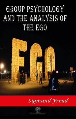 Group Psychology and The Analysis of The Ego Sigmund Freud