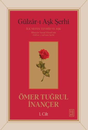 Gu¨lzâr-ı Aşk Şerhi Ömer Tuğrul İnançer