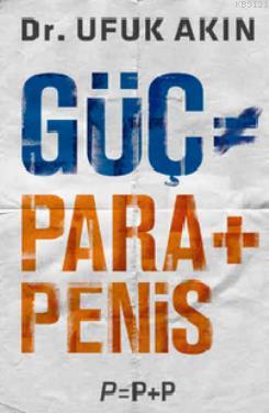 Güç = Para+Penis