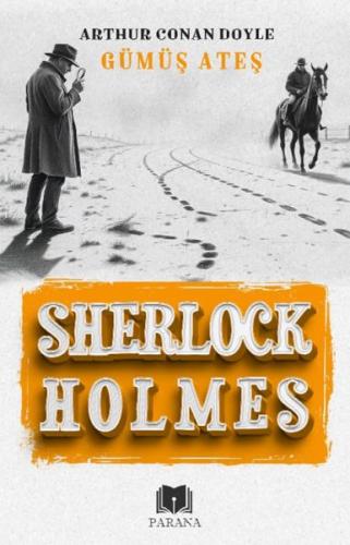 Gümüş Ateş - Sherlock Holmes (Ciltli) Sir Arthur Conan Doyle