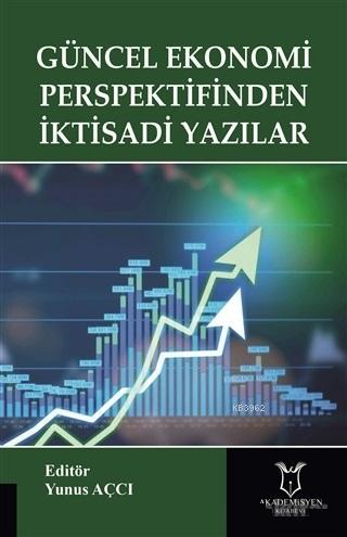 Güncel Ekonomi Perspektifinden İktisadi Yazılar