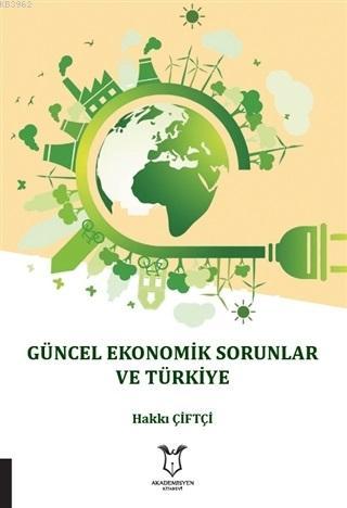 Güncel Ekonomik Sorunlar ve Türkiye Hakkı Çiftçi
