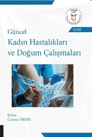 Güncel Kadın Hastalıkları ve Doğum Çalışmaları