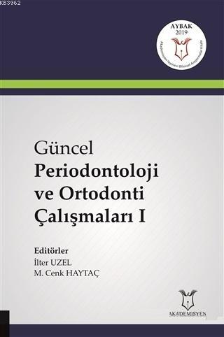 Güncel Periodontoloji ve Ortodonti Çalışmaları 1 M. Cenk Haytaç