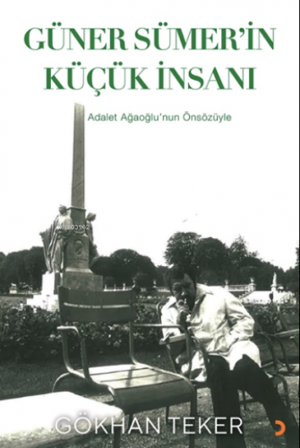 Güner Sümer’in Küçük İnsanı;Adalet Ağaoğlu’nun Önsözüyle