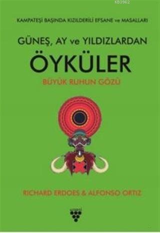 Güneş Ay ve Yıldızlardan Öyküler; Büyük Ruhun Gözü