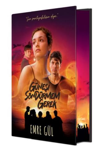 Güneşi Söndürmem Gerek Film Özel Baskı (Ciltli) Emre Gül