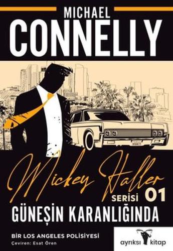 Güneşin Karanlığında - Mickey Haller Serisi Michael Connelly
