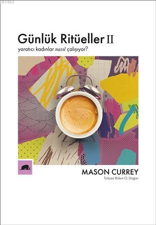 Günlük Ritüeller; Yaratıcı Kadınlar Nasıl Çalışıyor?