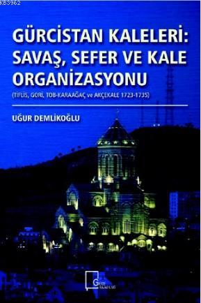 Gürcistan Kaleleri : Savaş Sefer ve Kale Organizasyonu