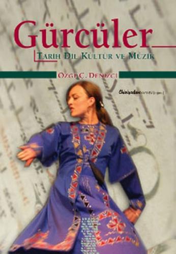 Gürcüler Tarih Dil Kültür ve Müzik Özge Denizci