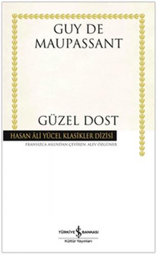 Güzel Dost - Hasan Ali Yücel Klasikleri (Ciltli) Guy De Maupassant
