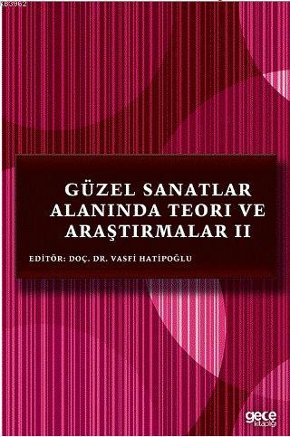 Güzel Sanatlar Alanında Teori ve Araştırmalar 2