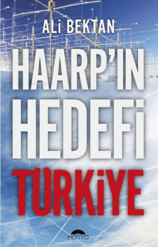 Haarp'ın Hedefi Türkiye Ali Bektan