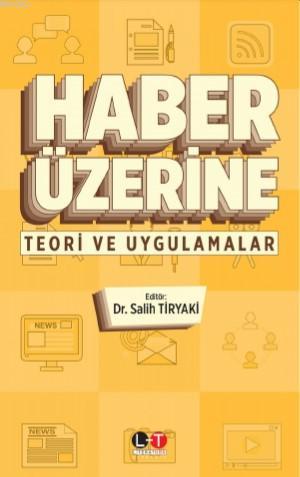 Haber Üzerine; Teori ve Uygulamalar
