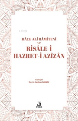 Hace Ali Ramiteni ve Risale-i Hazret-i Azizan Kamilcan Rahimov