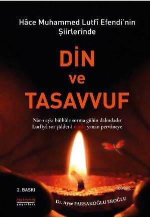 Hace Muhammed Lutfi Efendi'nin Şiirlerinde Din ve Tasavvuf (2. baskı)