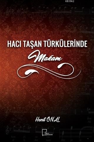 Hacı Taşan Türkülerinde Makam Hamit Önal