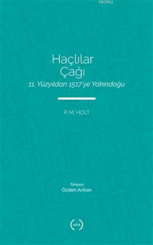 Haçlılar Çağı; 11 Yüzyıldan 1517'ye Yakındoğu