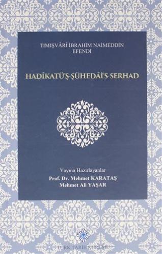 Hadikatü'ş-Şühedai's-Serhad Tımışvari İbrahim Naimeddin Efendi