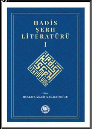 Hadis Şerh Literatürü 1 Mustafa Macit Karagözoğlu