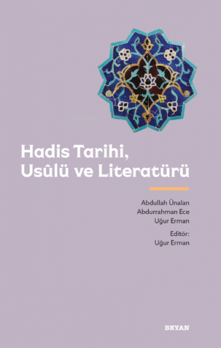 Hadis Tarihi, Usûlü ve Literatürü Abdurrahman Ece