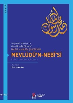 Hâfız Ahmedî Şükrî'nin Mevlüdü'n-Nebî'si; İnceleme-Metin-Tıpkıbasım
