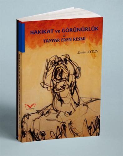 Hakikat ve Görünürlük & Tayyar Eren Resmi Serdar Aydın