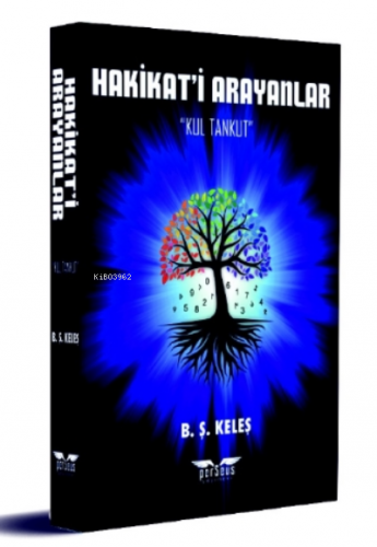 Hakikat’i Arayanlar;Kul Tankut