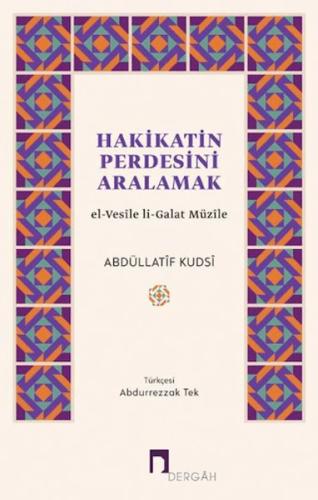 Hakikatin Perdesini Aralamak Abdüllatîf Kudsî