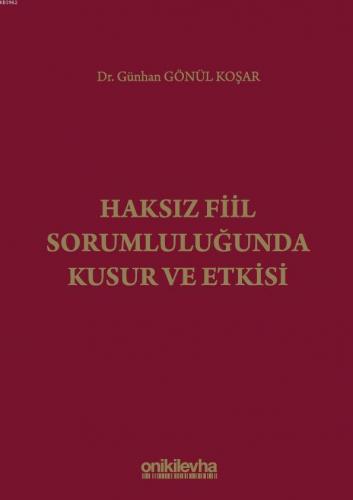 Haksız Fiil Sorumluluğunda Kusur ve Etkisi