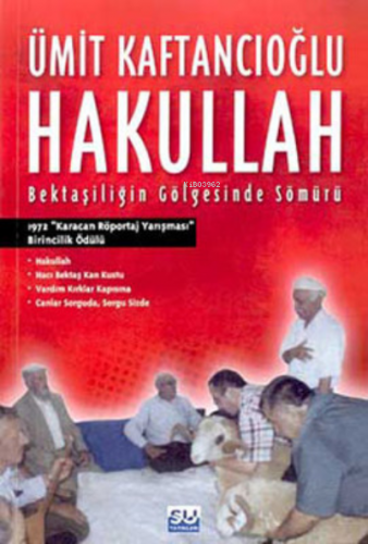 Hakullah ;Hacı Bektaş Gölgesinde Sömürü