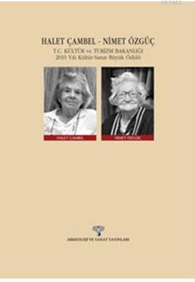 Halet Çambel - Nimet Özgüç; T.C. Kültür ve Turizm Bakanlığı 2010 Yılı Kültür-Sanat Büyük Ödülü