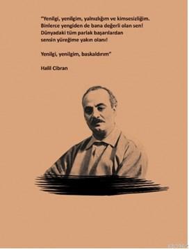 Halil Cibran Sartre Ciltli Defter; Yenilgi, Yenilgim, Yalnızlığım ve Kimsesizliğim.  Binlerce Yengiden De Bana Değerli Olan Sen!