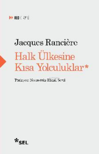 Halk Ülkesine Kısa Yolculuklar Jacques Ranciere