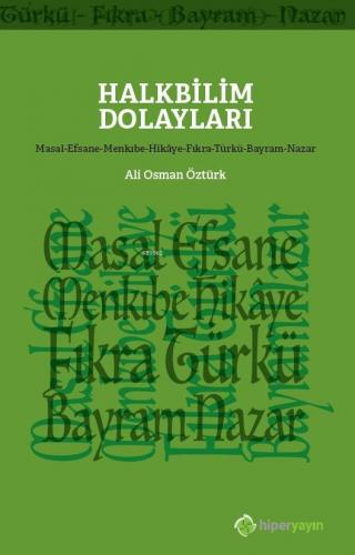 Halkbilim Dolayları (Masal-Efsane-Menkıbe- Hikâye-Fıkra-Türkü-Bayram-Nazar