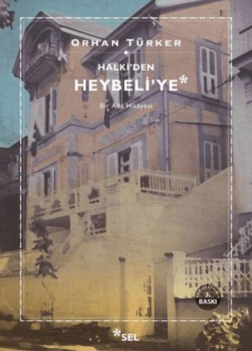 Halki’den Heybeli’ye Orhan Türker