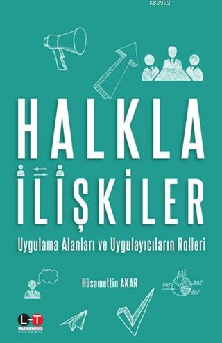Halkla İlişkiler; Uygulama Alanları ve Uygulayıcıların Rolleri