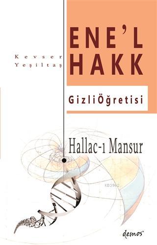 Hallac-ı Mansur - Ene'l Hakk Gizli Öğretisi Kevser Yeşiltaş