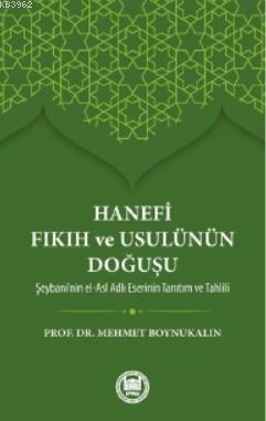 Hanefi Fıkıh ve Usulünün Doğuşu; Hz. Peygamber'in İslam'ı bir inanç ve hayat nizamı olarak insanlığa tebliğ edip yaşantısıyla örnek b
