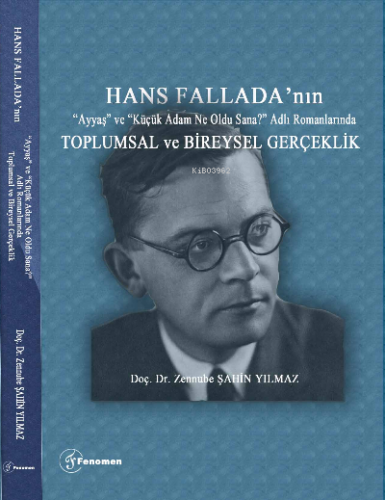 Hans Fallada'nın Ayyaş ve Küçük Adam Ne Oldu Sana? Adlı Romanlarında Toplumsal ve Bireysel Gerçeklik