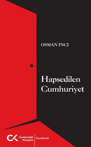 Hapsedilen Cumhuriyet Osman İnci