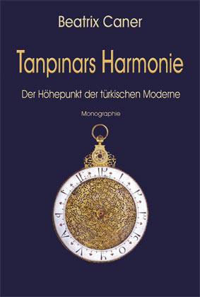Tanpınar’s Harmonie.  Der Höhepunkt der türkischen Moderne