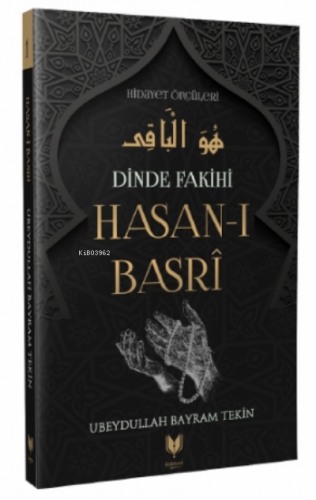 Hasan-ı Basri - Dinde Fakihi Hidayet Öncüleri 1 Ubeydullah Bayram Teki