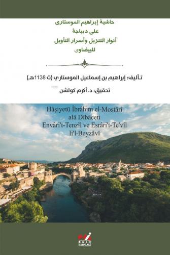 Hâşiyetü İbrâhim el-Mostârî alâ Dîbâceti  Envâri't-Tenzîl ve Esrâri't-Te'vîl li'l-Beyzâvî
